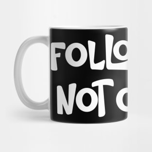 Follow God Not Others Mug